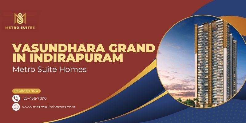 Vasundhara Grand In Indirapuram - Metro Suite Homes